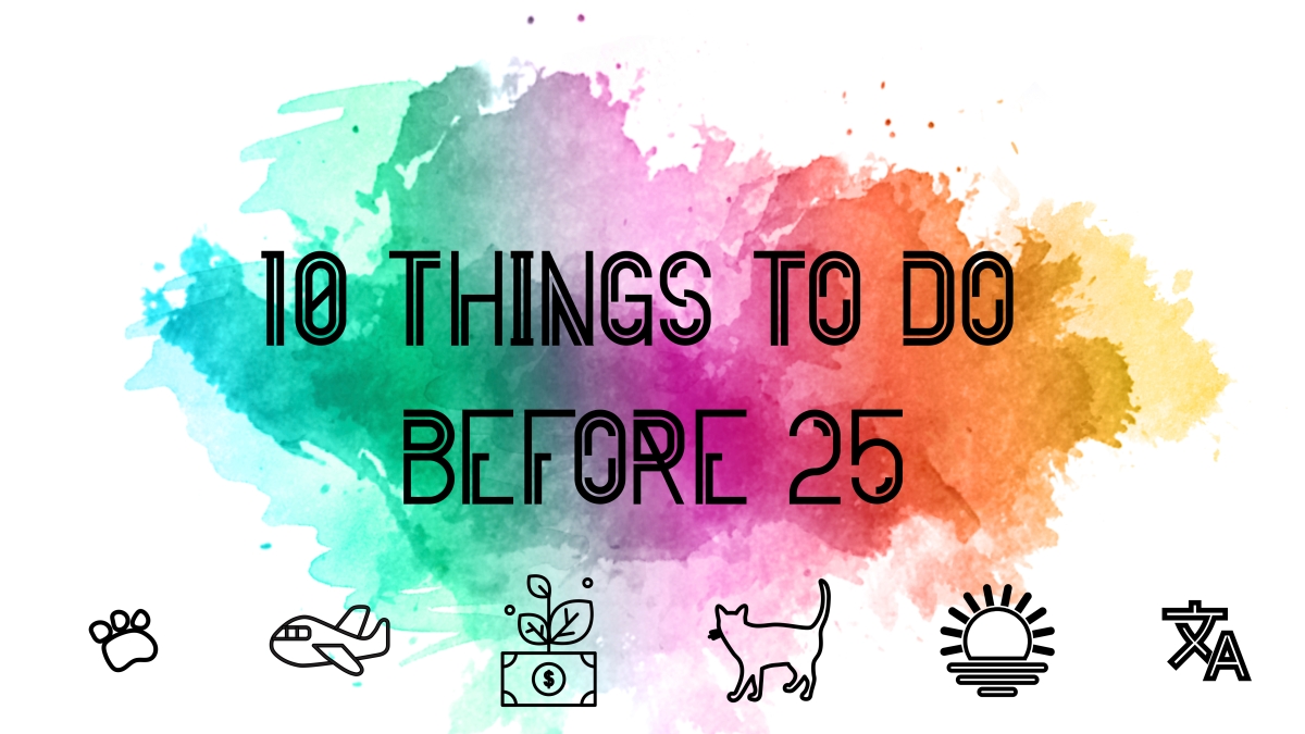 10 Things to do Before Turning 25
