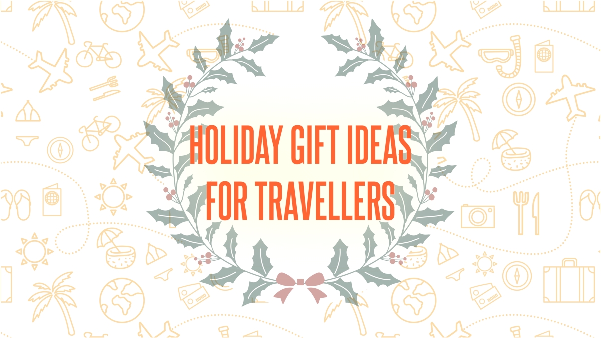 Holiday Gift Ideas for Travellers