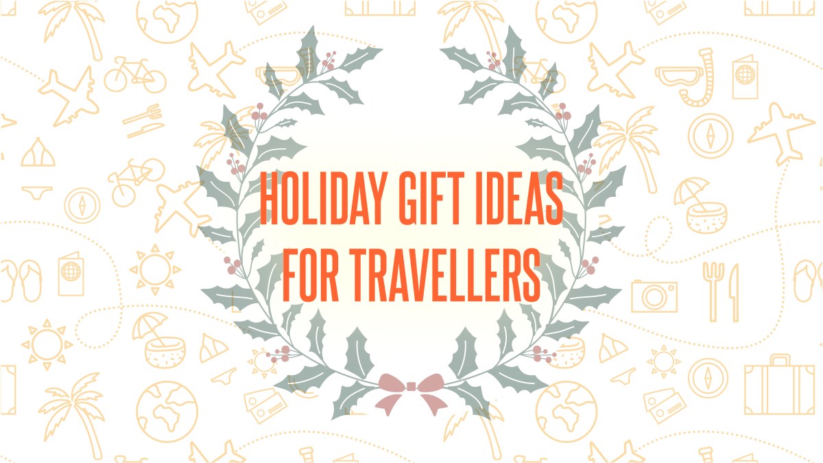 Holiday Gift Ideas for&nbsp;Travellers